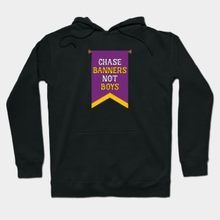 Chase Banners, Not Boys - NOT FOR RESALE WITHOUT PERMISSION Hoodie